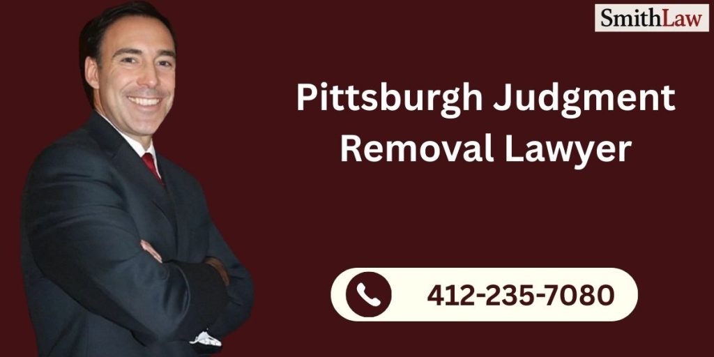 pittsburgh judgement removal lawyer